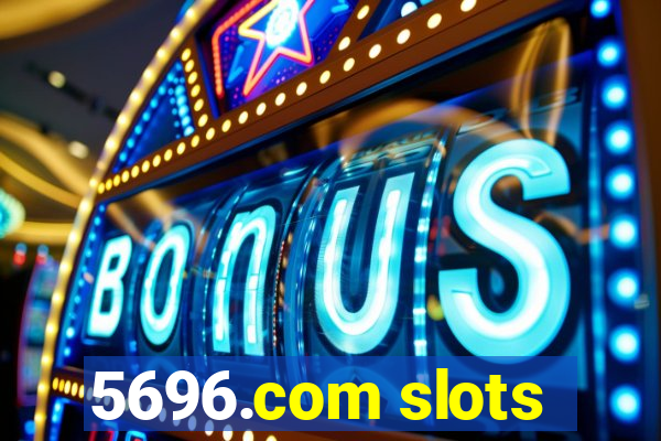 5696.com slots